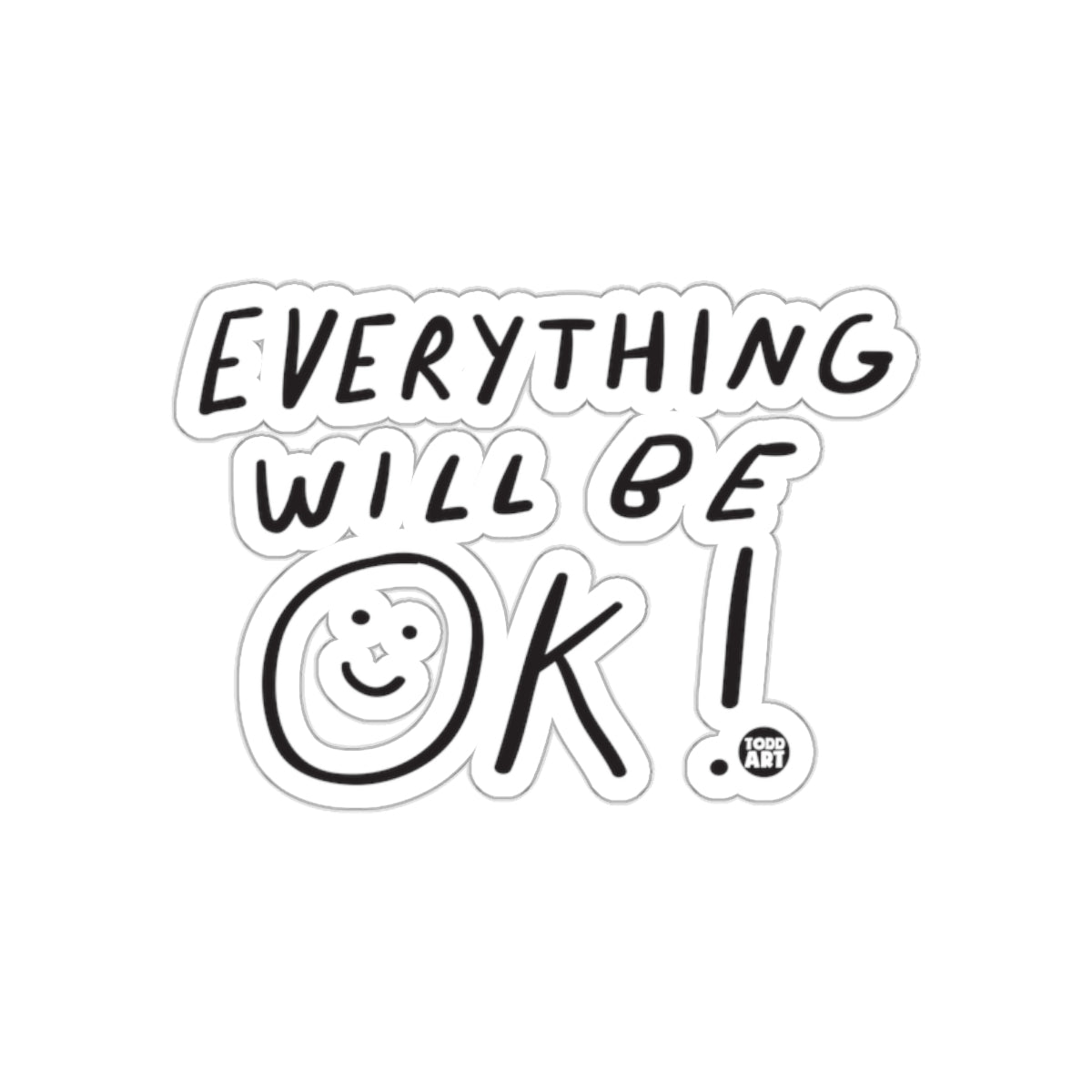 Everything Will Be OK Positive Inspirational Sticker