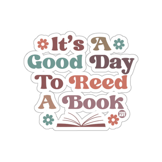 It's A Good Day To Reed A Book Sticker
