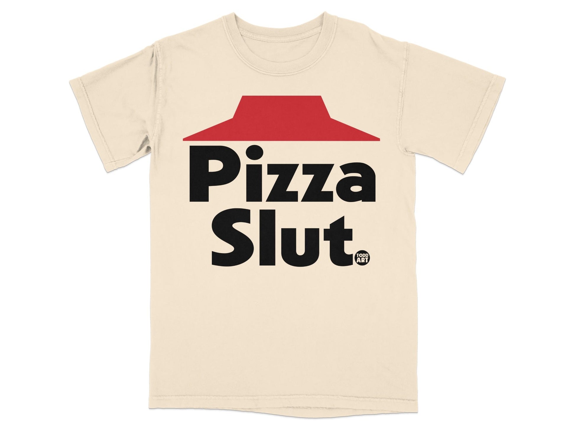 Cream t-shirt with "Pizza Slut" in black text and red roof logo.