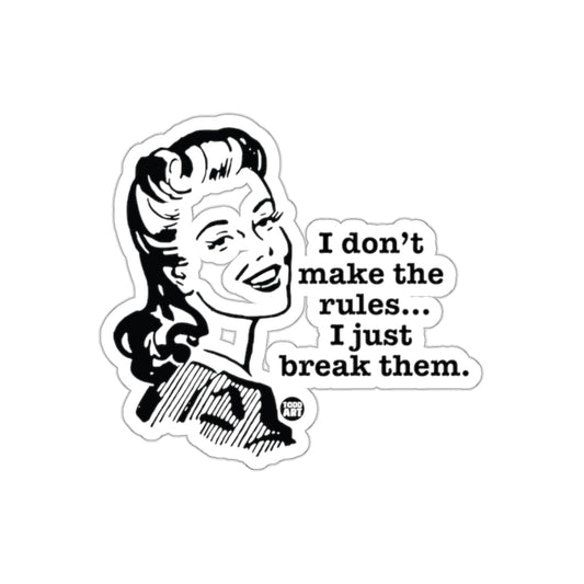 I Don't Make Rules I Just Break Them Woman Face sticker