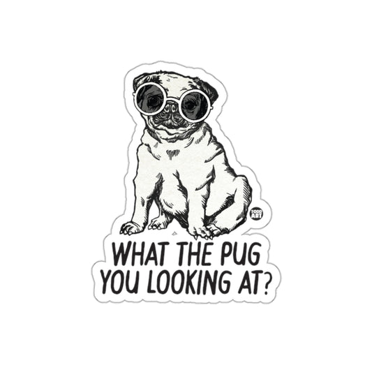 Funny pug dog sticker wearing sunglasses with the phrase what the pug you looking at, playful dog humor vinyl sticker
